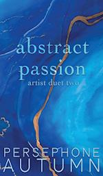 Abstract Passion: Artist Duet #2 