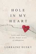Hole in My Heart: Love and Loss in the Fault Lines of Adoption 
