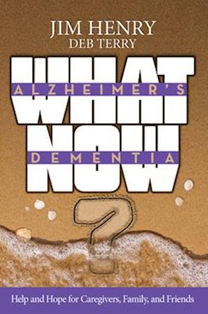 Alzheimer's. Dementia What Now?