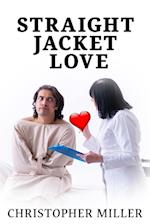 Straight Jacket Love 