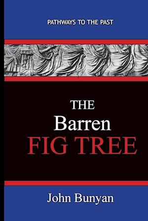 The Barren Fig Tree - John Bunyan