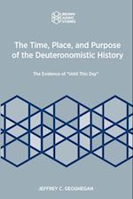 The Time, Place, and Purpose of the Deuteronomistic History
