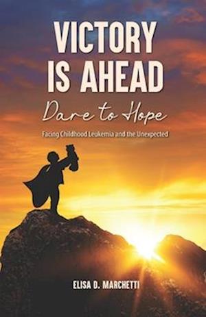 Victory Is Ahead: Dare to Hope