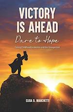Victory Is Ahead: Dare to Hope 