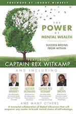 The POWER of MENTAL WEALTH Featuring Captain Rex Witkamp