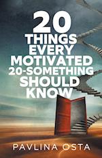 20 Things Every Motivated 20-Something Should Know 