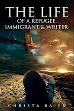 The Life of a Refugee, Immigrant & Writer