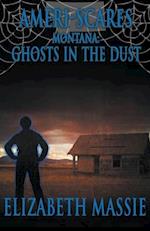 Ameri-Scares Montana: Ghosts in the Dust 