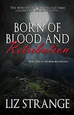 Born of Blood and Retribution