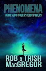 Phenomena: Harnessing Your Psychic Powers 