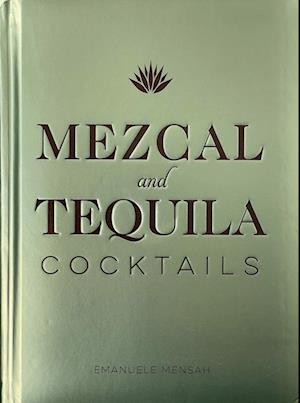 Mezcal and Tequila Cocktails