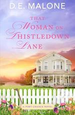 That Woman on Thistledown Lane: A Small Town, Second Chance Romance 