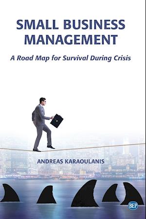 Small Business Management: A Road Map for Survival During Crisis