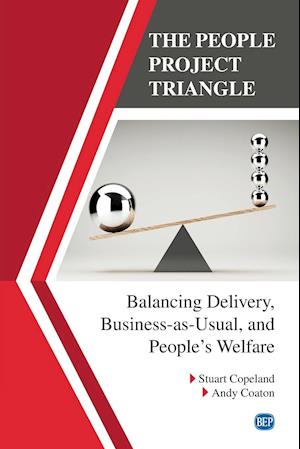 The People Project Triangle: Balancing Delivery, Business-as-Usual, and People's Welfare