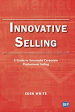 Innovative Selling: A Guide to Successful Corporate Professional Selling 