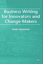 Business Writing For Innovators and Change-Makers