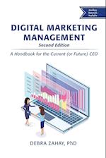 Digital Marketing Management, Second Edition: A Handbook for the Current (or Future) CEO 