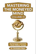 Mastering the Moneyed Mind, Volume IV: The Gyroscope-A Personal "Money Wellness" Strategy 