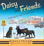 Daisy and Friends Waiting for the School Bus 