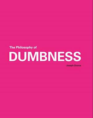 The Philosophy of Dumbness