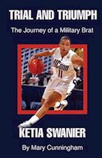 Trial and Triumph: The Journey of a Military Brat Ketia Swanier 