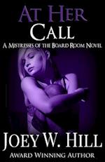At Her Call: A Mistresses of the Board Room Novel 