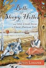 The Belle of Sleepy Hollow and Other Untold Stories in Classic American Tales