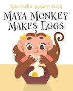 Maya Monkey Makes Eggs 
