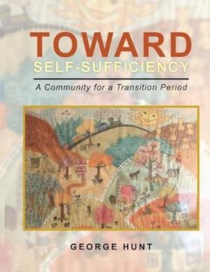 Toward Self-Sufficiency: A Community for a Transition Period