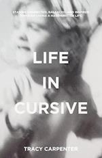 Life in Cursive: Staying connected, balanced, and inspired through living a handwritten life 