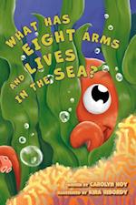 What Has Eight Arms and Lives in the Sea? 