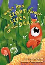 What Has Eight Arms and Lives in the Sea? 
