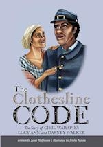 The Clothesline Code: The Story of Civil War Spies Lucy Ann and Dabney Walker 