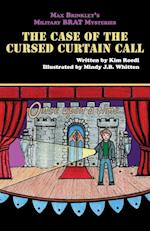 Max Brinkley's Military Brat Mysteries: The Case of the Cursed Curtain Call 