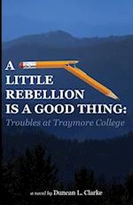 A Little Rebellion Is a Good Thing: Troubles at Traymore College 