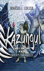 Kazungul Book 2 : Sanctuary of Blood The Enoch Chronicles