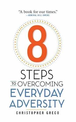 8 Steps to Overcoming Everyday Adversity