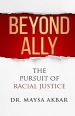 Beyond Ally: The Pursuit of Racial Justice 
