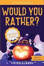 It's Laugh O'Clock - Would You Rather? Halloween Edition