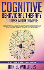 Cognitive Behavioral Therapy Course Made Simple