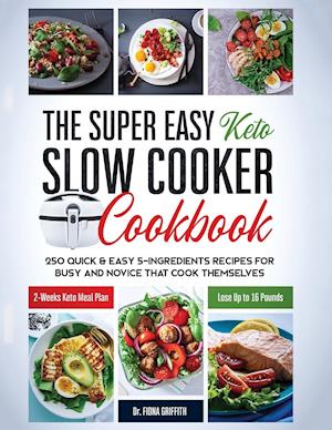 The Super Easy Keto Slow Cooker Cookbook