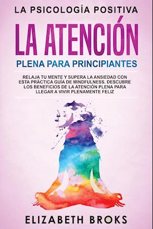 La Atención Plena para Principiantes