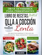 Dieta Cetogénica - Libro de Recetas para Olla a Cocción Lenta