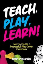 Teach, Play, Learn!