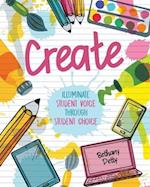 CREATE: Illuminate Student Voice through Student Choice 