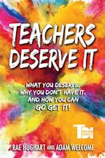 Teachers Deserve It