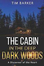 The Cabin in the Deep Dark Woods: A Discerner of the Heart 