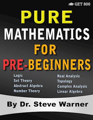 Pure Mathematics for Pre-Beginners