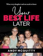 YOUR BEST LIFE LATER 