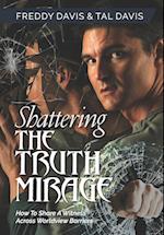 Shattering the Truth Mirage